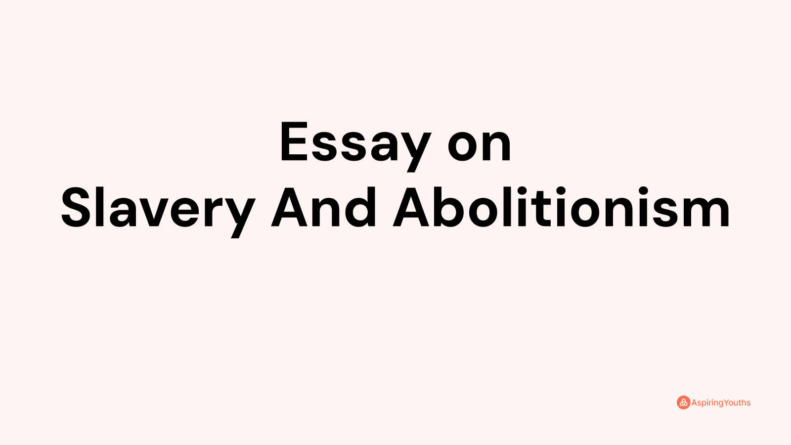 essay on slavery and abolitionism sat