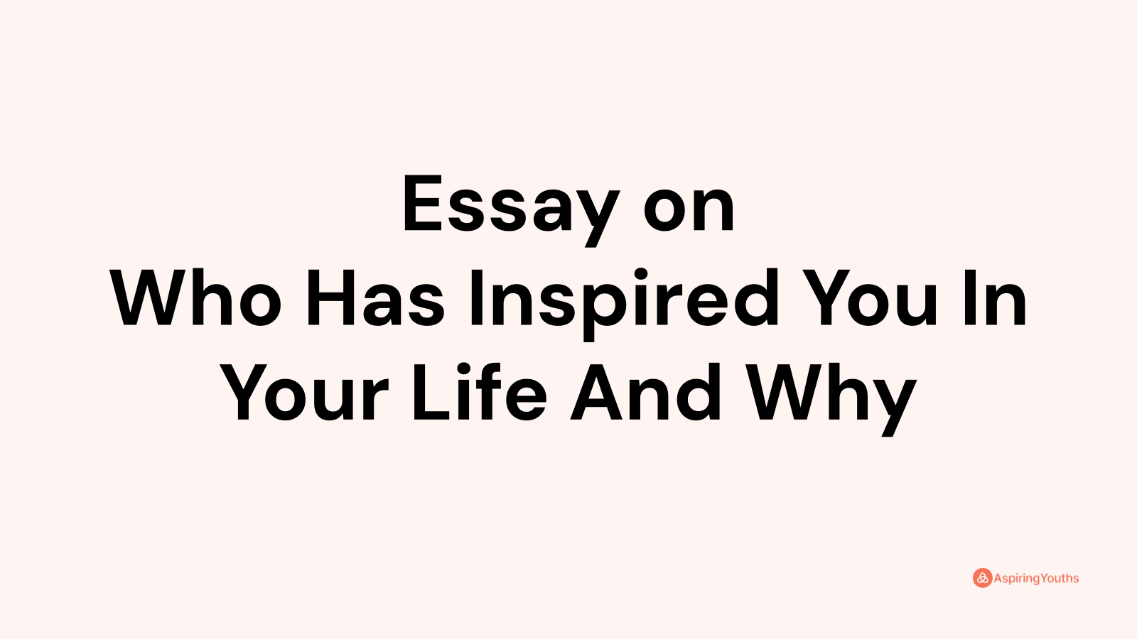 essay on inspired you