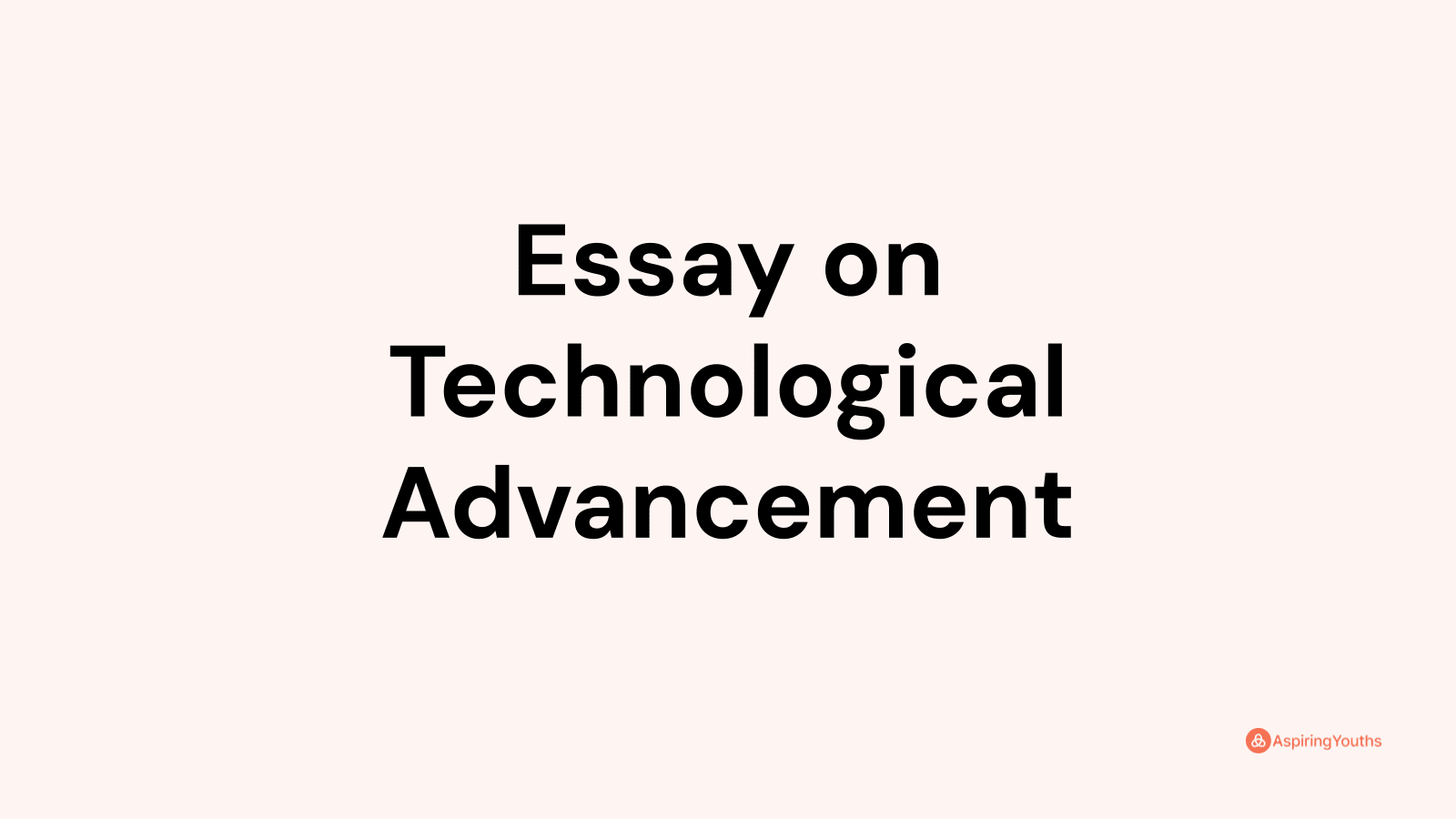 essay on technological advancement