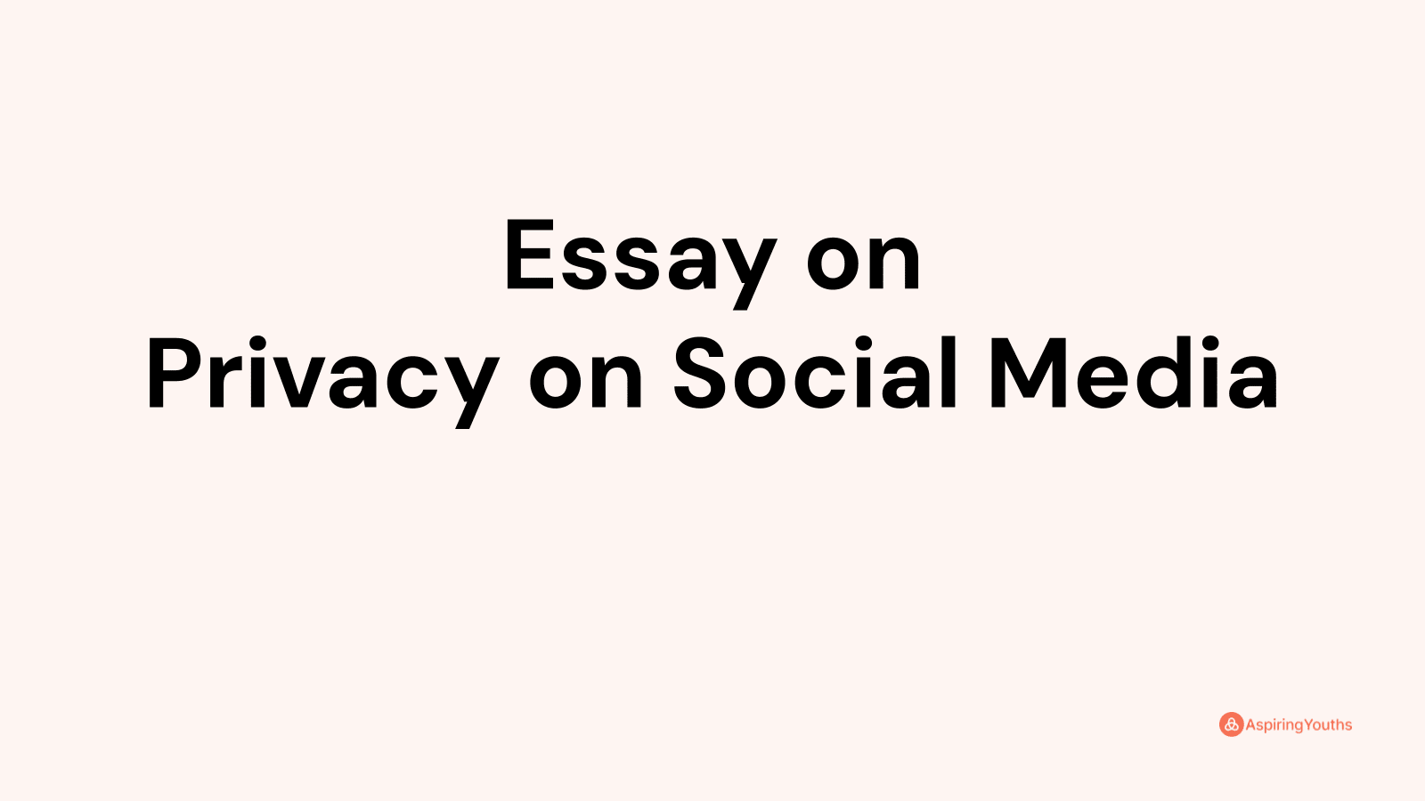 social media and invasion of privacy essay upsc