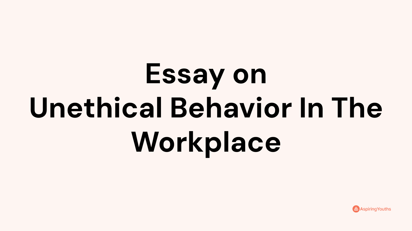 unethical behavior in business essay