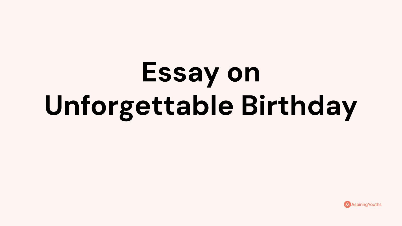 my unforgettable birthday essay