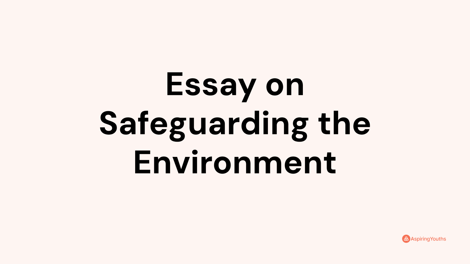 safeguarding the environment essay