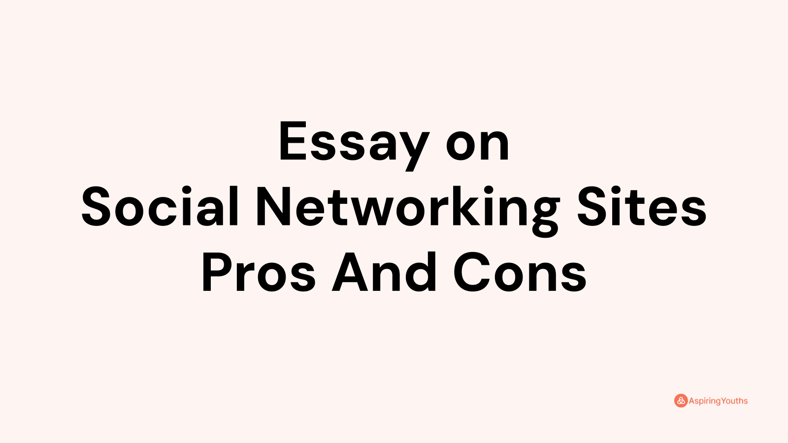 essay on pros and cons of social networking sites