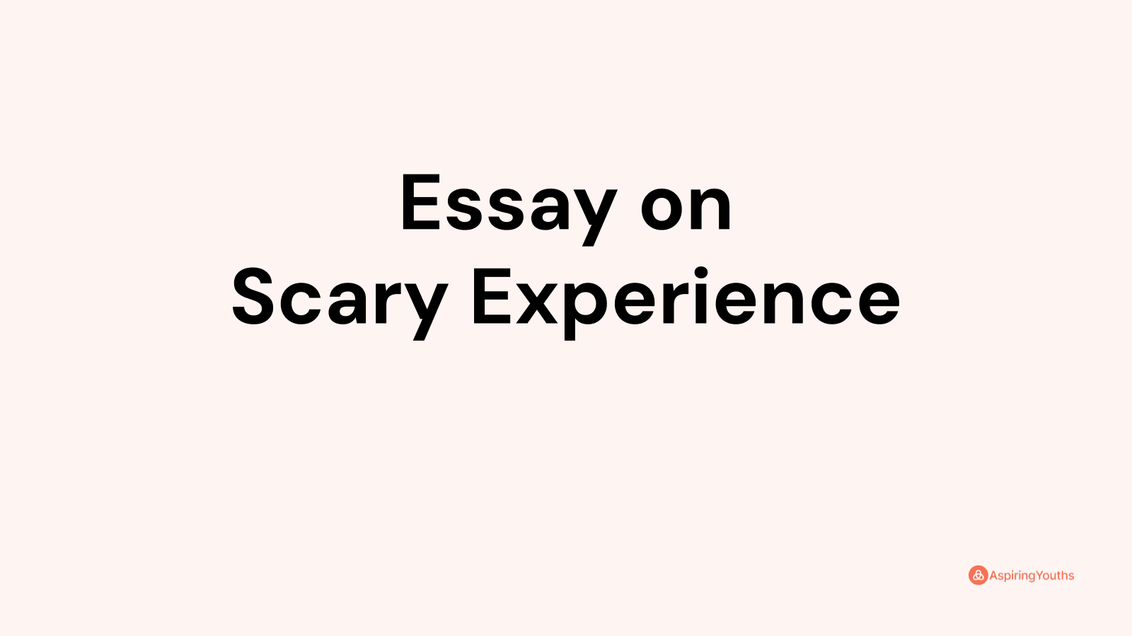 essay on scary experience