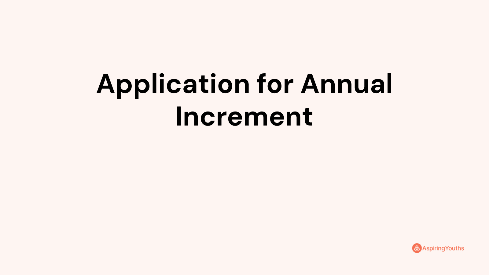 Application for Annual Increment (with Samples & PDFs)