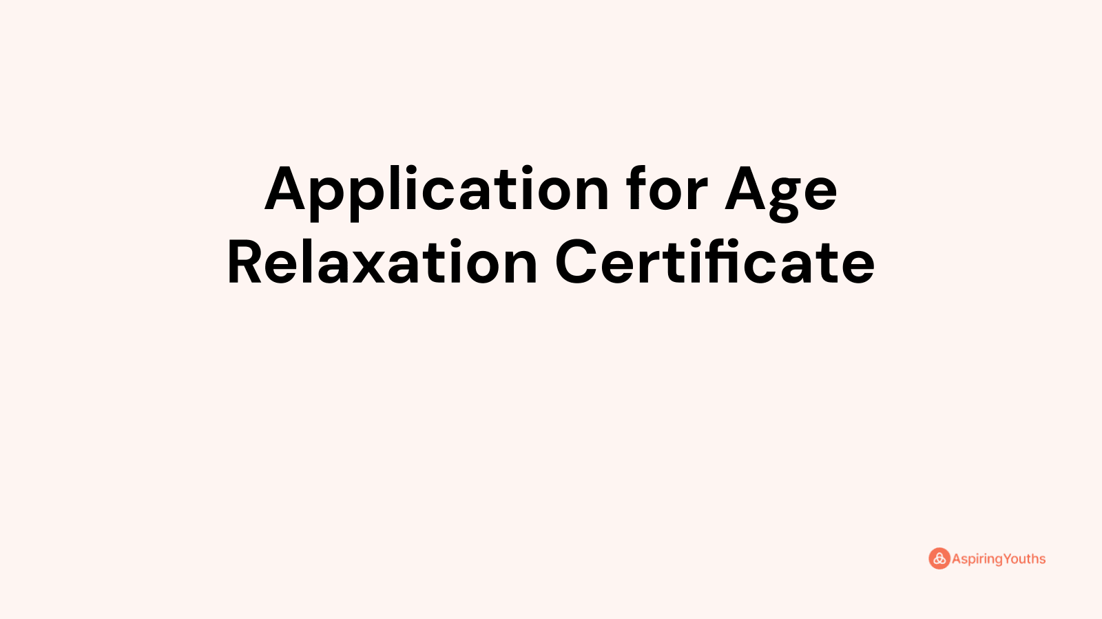 Application for Age Relaxation Certificate (with Samples & PDFs)